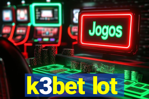 k3bet lot